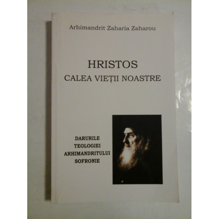 Hristos calea vietii noastre - Arhimandrit Zaharia Zaharou